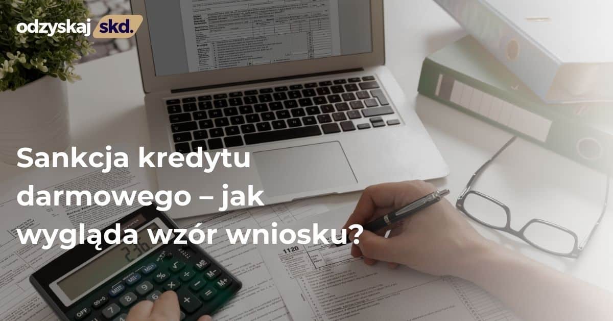 Sankcja kredytu darmowego – jak wygląda wzór wniosku?