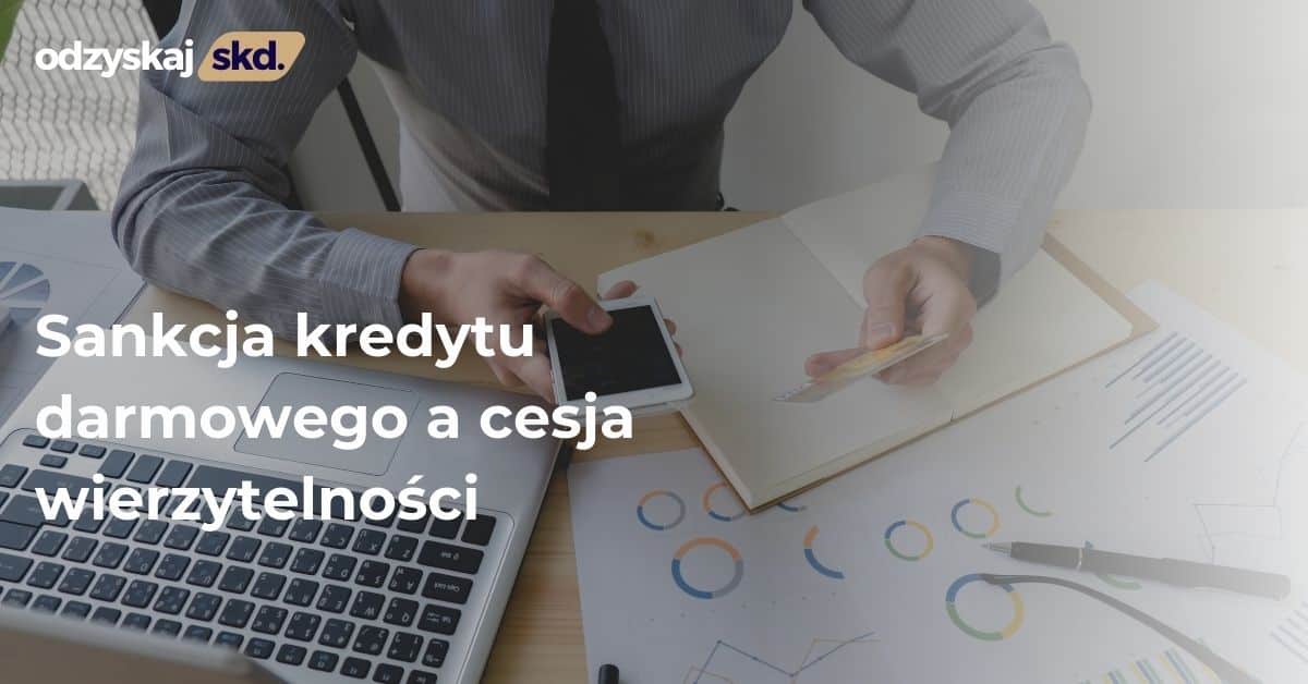 Sankcja kredytu darmowego a cesja wierzytelności